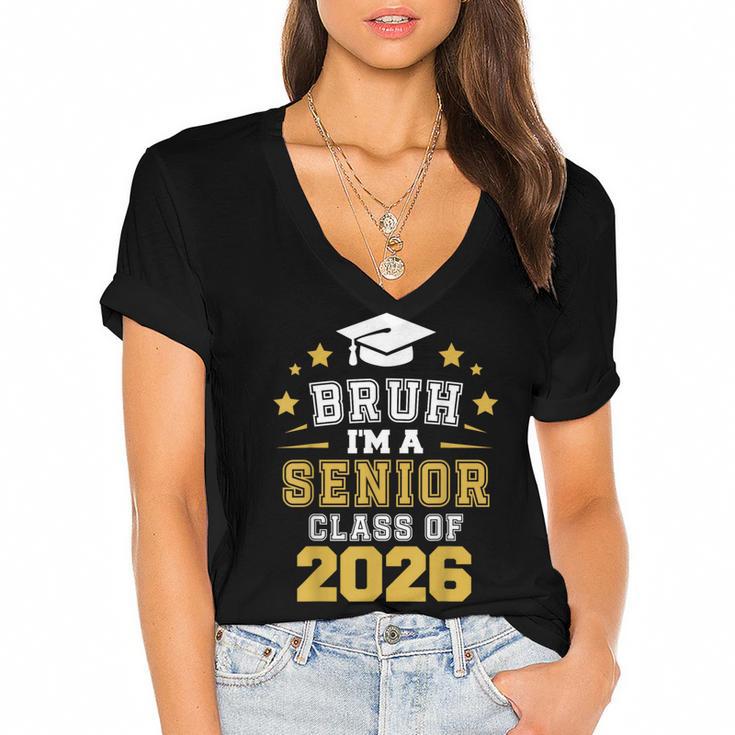 Bruh I'm A Senior Class Of 2026 Graduation School Women's Jersey Short Sleeve Deep V-Neck Tshirt				