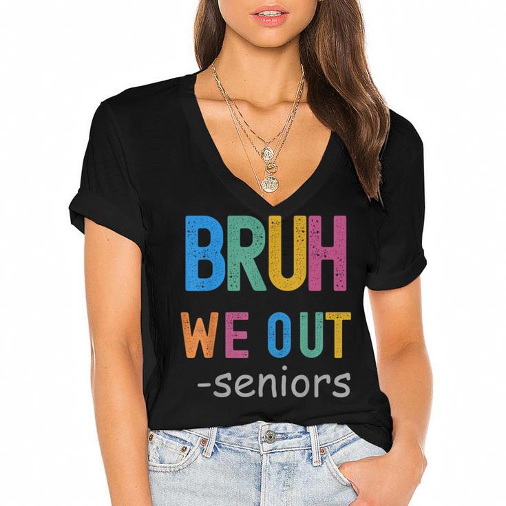 Bruh We Out Seniors Senior Year Back To School Graduation Women's Jersey Short Sleeve Deep V-Neck Tshirt				