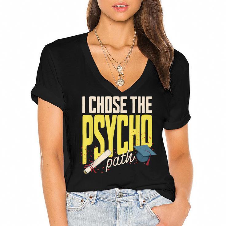 I Chose The Psycho Path Psychology Major Graduation Women's Jersey Short Sleeve Deep V-Neck Tshirt				