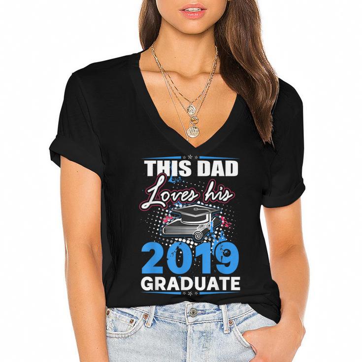 Dad Of a 2019 Graduate Shirt Proud Dad Graduation Grad Shirt Women's Jersey Short Sleeve Deep V-Neck Tshirt				