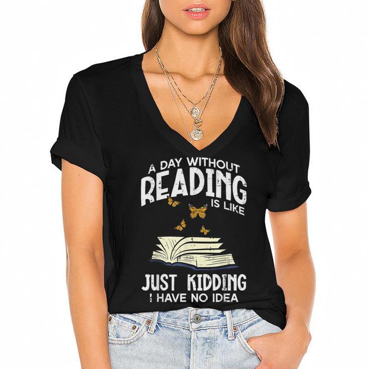Day Without Reading Read Librarian Book Men Women Kids Women's Jersey Short Sleeve Deep V-Neck Tshirt				