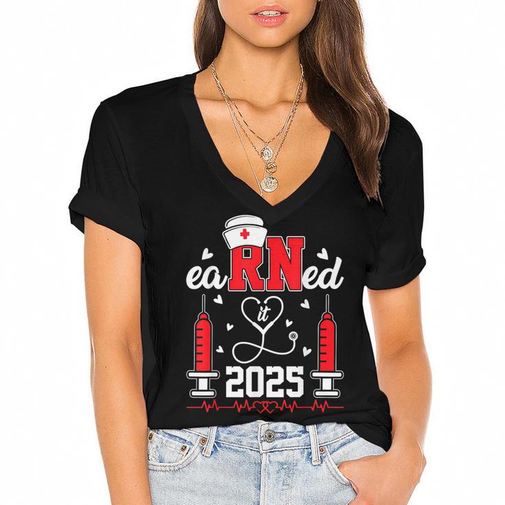 Earned It 2025 For Nurse Graduation Or RN LPN Class Of 2025 Women's Jersey Short Sleeve Deep V-Neck Tshirt				