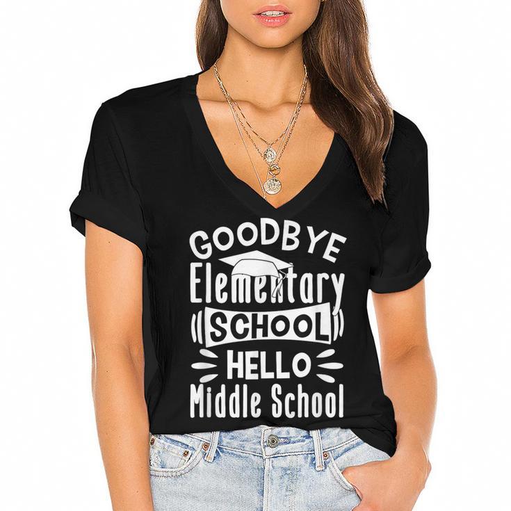 Goodbye Elementary School Graduation Hello Middle School Women's Jersey Short Sleeve Deep V-Neck Tshirt				