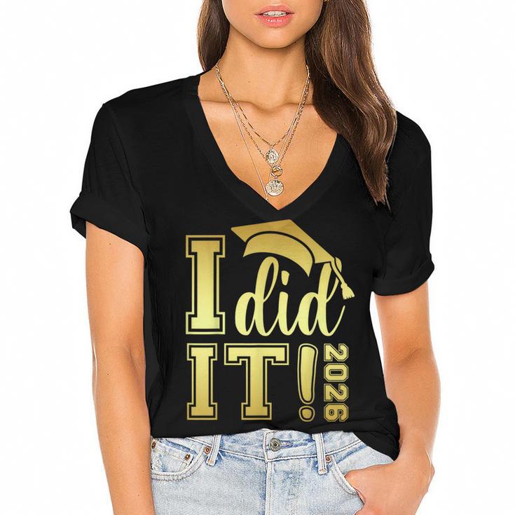 I Did It Graduation 2026 Graduate Class Of 2026 Senior 26 Women's Jersey Short Sleeve Deep V-Neck Tshirt				