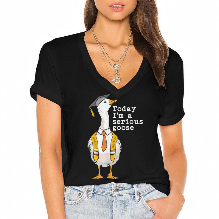Graduation Senior Silly Goose Today Im A Serious Goose Women's Jersey Short Sleeve Deep V-Neck Tshirt				