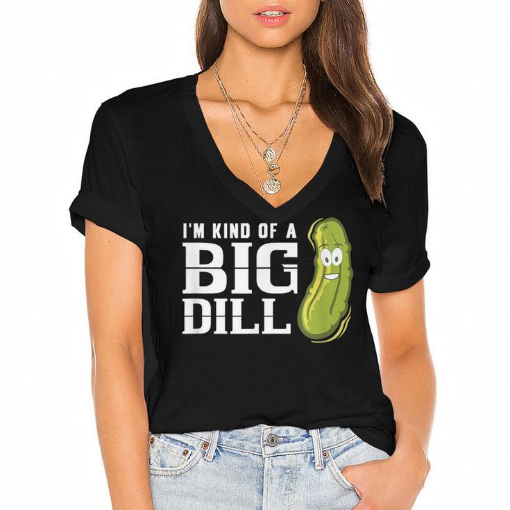 I'm Kind Of a Big Dill Graduation Shirt Women's Jersey Short Sleeve Deep V-Neck Tshirt				