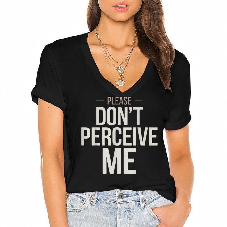 Introvert Saying Please Dont Perceive Me Social Humor Women's Jersey Short Sleeve Deep V-Neck Tshirt Introvert Saying Please Dont Perceive Me Social Humor Women's Jersey Short Sleeve Deep V-Neck Tshirt