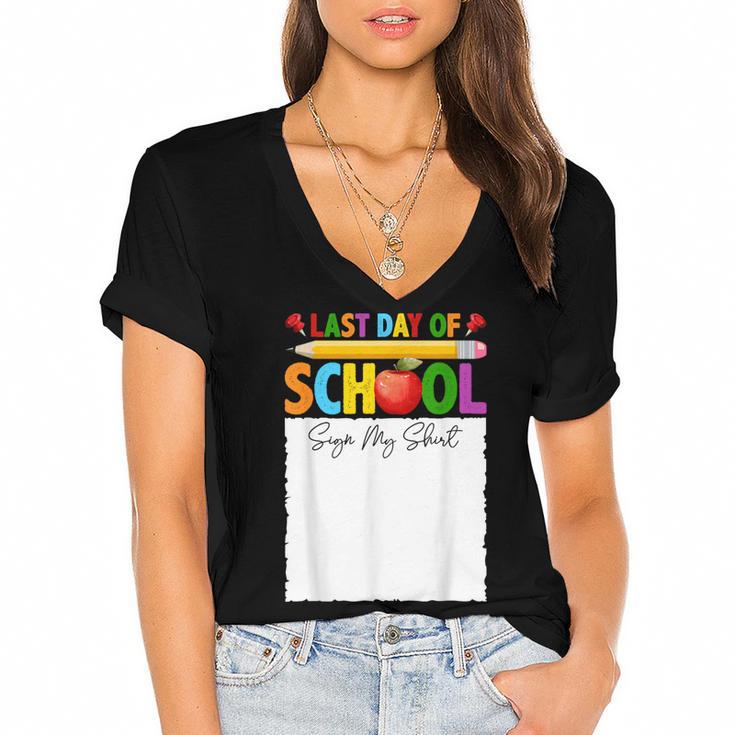 Last Day Of School Sign My Shirt Autograph Graduation Women's Jersey Short Sleeve Deep V-Neck Tshirt				