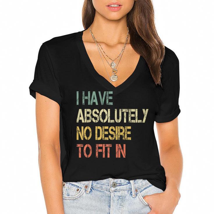 I Have No Desire To Fit In Shy Introvert Sarcasm AntiSocial Women's Jersey Short Sleeve Deep V-Neck Tshirt				