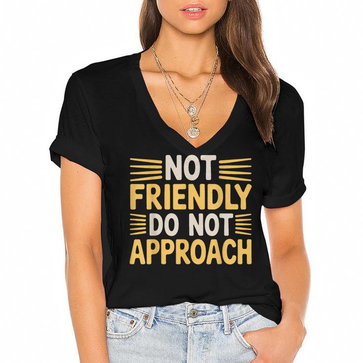 Not Friendly Do Not Approach Introvert Antisocial Women's Jersey Short Sleeve Deep V-Neck Tshirt