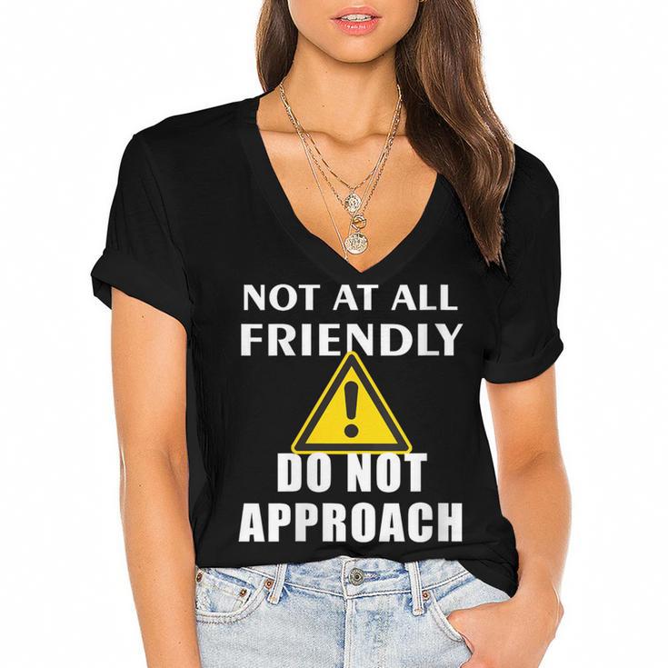 Not At All Friendly Do Not Approach Introvert Warning Women's Jersey Short Sleeve Deep V-Neck Tshirt