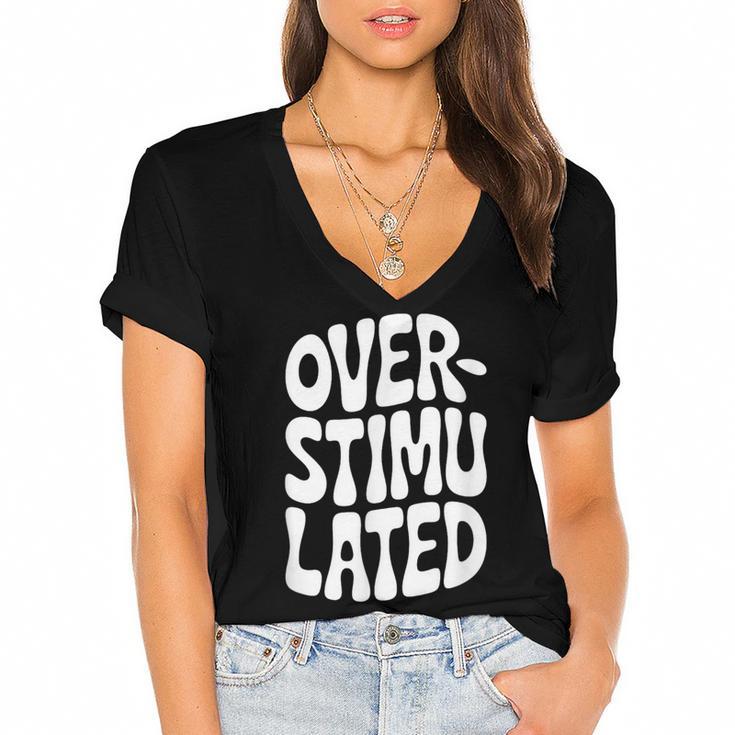 OVERSTIMULATED Introvert Social Mode Sensory Overload Women's Jersey Short Sleeve Deep V-Neck Tshirt OVERSTIMULATED Introvert Social Mode Sensory Overload Women's Jersey Short Sleeve Deep V-Neck Tshirt