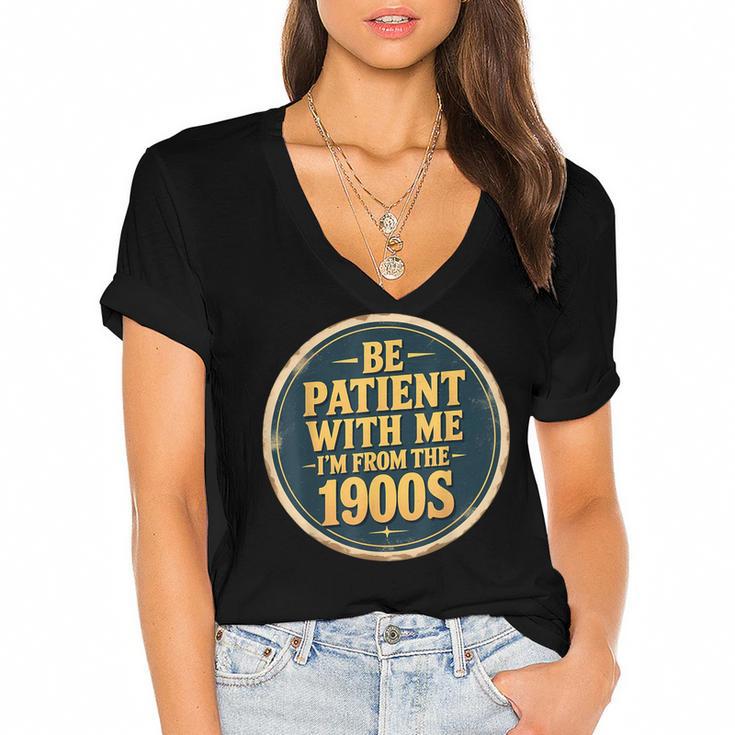 Be Patient With Me I'm From The 1900s Father's Day Dad Women's Jersey Short Sleeve Deep V-Neck Tshirt