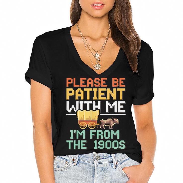 Please Be Patient With Me I'm From The 1900s Trendy Women's Jersey Short Sleeve Deep V-Neck Tshirt				