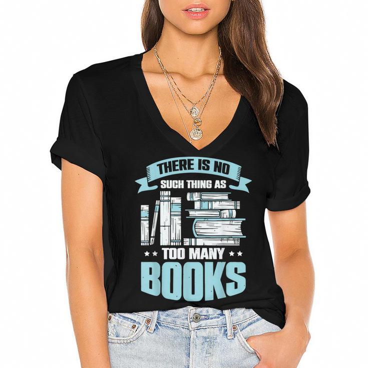 There Is No Such Thing As Too Many Books Shirt Bookish Women's Jersey Short Sleeve Deep V-Neck Tshirt