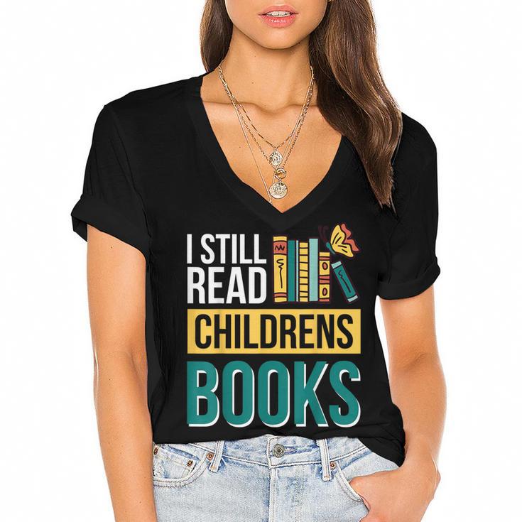 I Still Read Childrens Books Bibliophile Reader Women's Jersey Short Sleeve Deep V-Neck Tshirt				