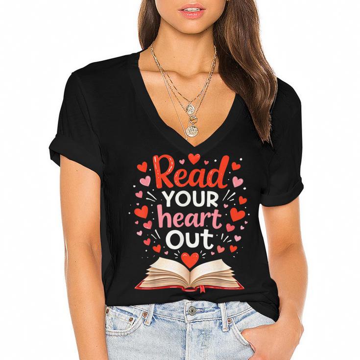Read Your Heart Out Reading Book Lover Valentine Day Women's Jersey Short Sleeve Deep V-Neck Tshirt				