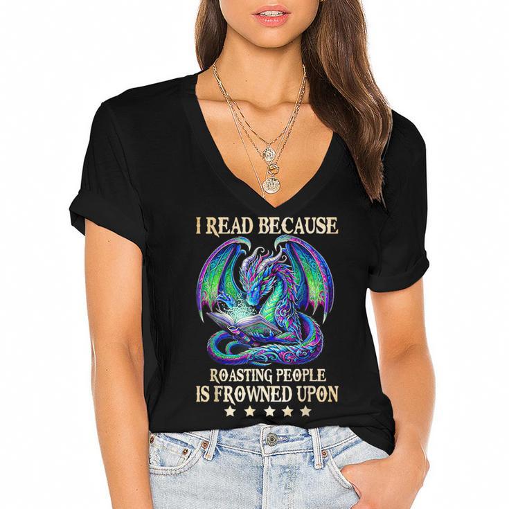 I Read Because Roasting People Is Frowned Upon Dragons Books Women's Jersey Short Sleeve Deep V-Neck Tshirt