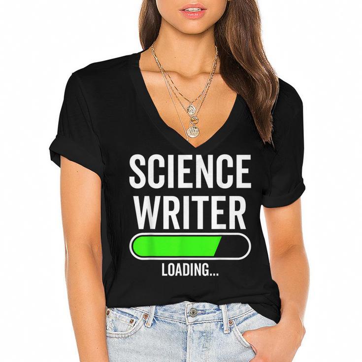 Science Writer Loading Graduation Graduate New Job Women's Jersey Short Sleeve Deep V-Neck Tshirt				