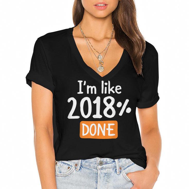 Senior 2018 Shirt I'm Like 2018 Done Class Graduation Women's Jersey Short Sleeve Deep V-Neck Tshirt				