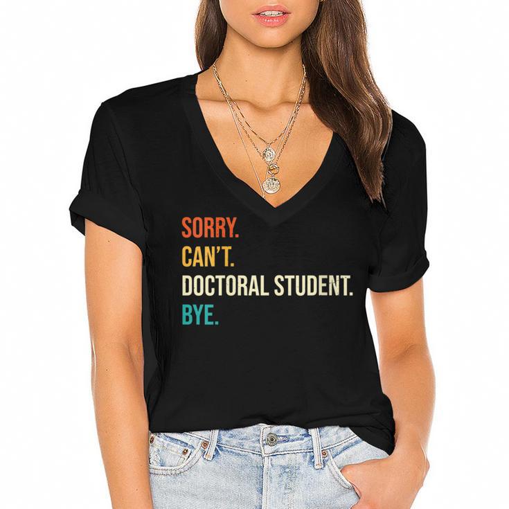 Sorry Can't Doctoral Student Bye PhD Graduation Party Women's Jersey Short Sleeve Deep V-Neck Tshirt				