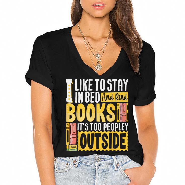 I Like To Stay In Bed And Read Books It's Too Peopley Outsid Women's Jersey Short Sleeve Deep V-Neck Tshirt				
