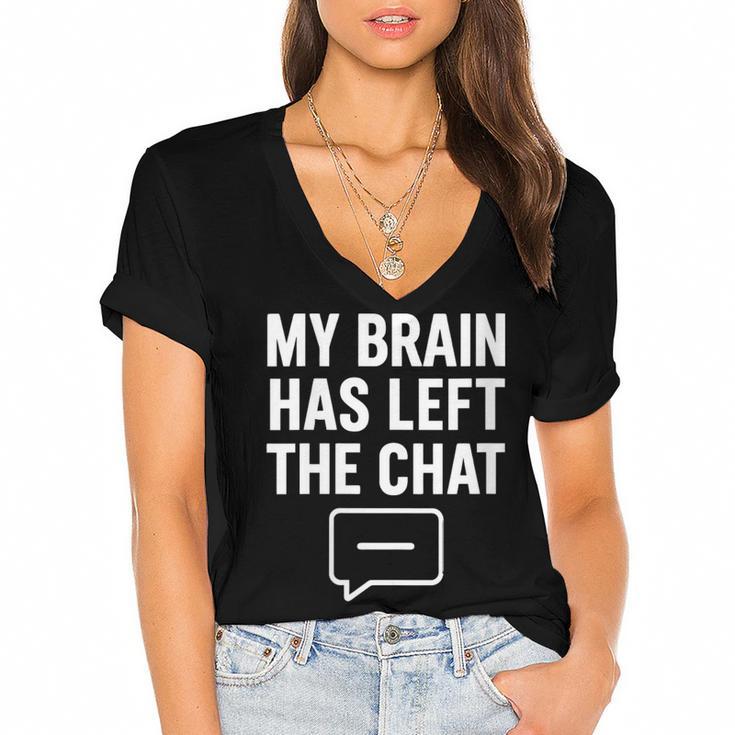 Women's My Brain Has Left The Chat Introvert Quote Women's Jersey Short Sleeve Deep V-Neck Tshirt
