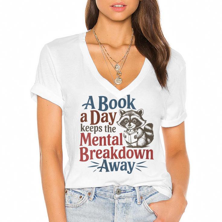 Book Lovers a Book a Day Keeps The Mental Breakdown Away Women's Jersey Short Sleeve Deep V-Neck Tshirt				