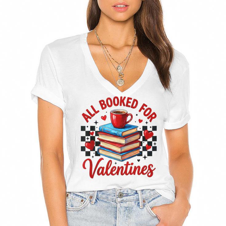 All Booked For Valentines Book Lovers Teacher Student Women's Jersey Short Sleeve Deep V-Neck Tshirt				