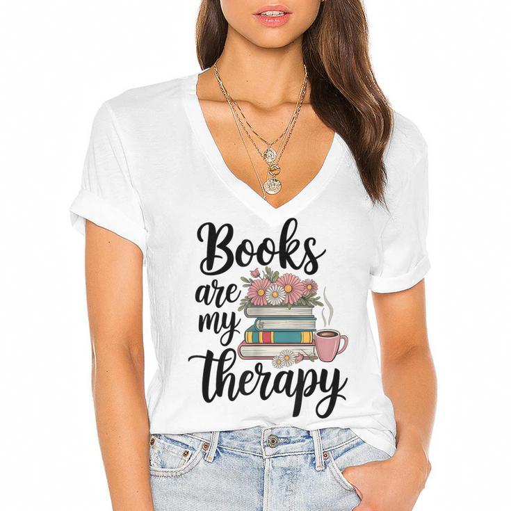 Books Are My Therapy Coffee Books Flowers Bookish Book Lover Women's Jersey Short Sleeve Deep V-Neck Tshirt				
