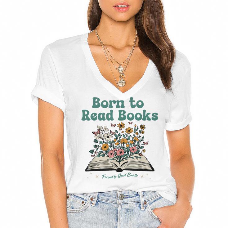 Born To Read Books Forced To Read Emails Book Lover Women's Jersey Short Sleeve Deep V-Neck Tshirt				