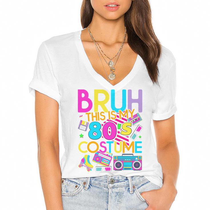 Bruh This Is My 80's Costume Nostalgia Mixtape 80s 90s Party Women's Jersey Short Sleeve Deep V-Neck Tshirt				