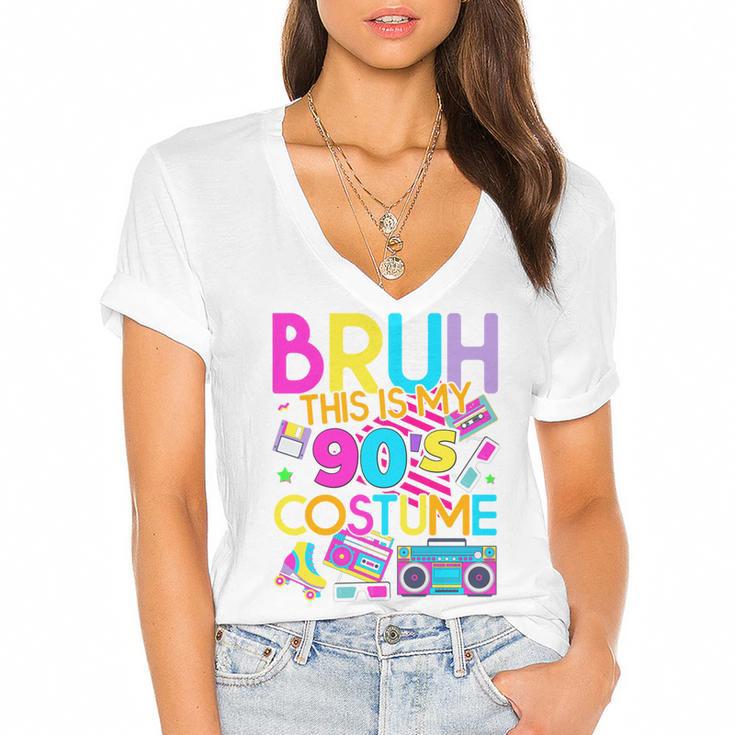 Bruh This Is My 90's Costume Nostalgia Mixtape 1990s Party Women's Jersey Short Sleeve Deep V-Neck Tshirt Bruh This Is My 90's Costume Nostalgia Mixtape 1990s Party Women's Jersey Short Sleeve Deep V-Neck Tshirt