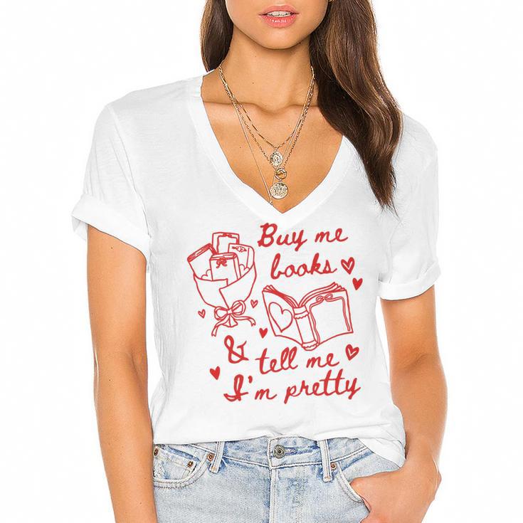 Buy Me Books And Tell Me I'm Pretty Women's Jersey Short Sleeve Deep V-Neck Tshirt				