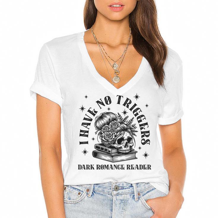 Dark Romance Merch Spicy Book Lover No Triggers Warning Women's Jersey Short Sleeve Deep V-Neck Tshirt				