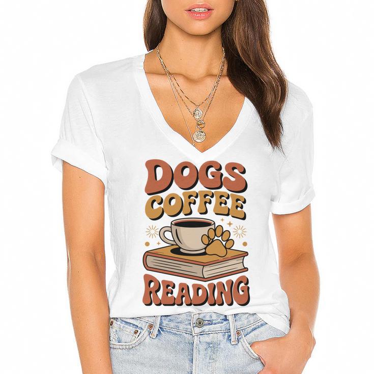 Dogs Coffee Reading Book Lover Women's Jersey Short Sleeve Deep V-Neck Tshirt