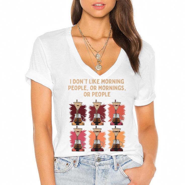 I Dont Like Morning People Introvert Coffee Lover Antisocial Premium Women's Jersey Short Sleeve Deep V-Neck Tshirt
