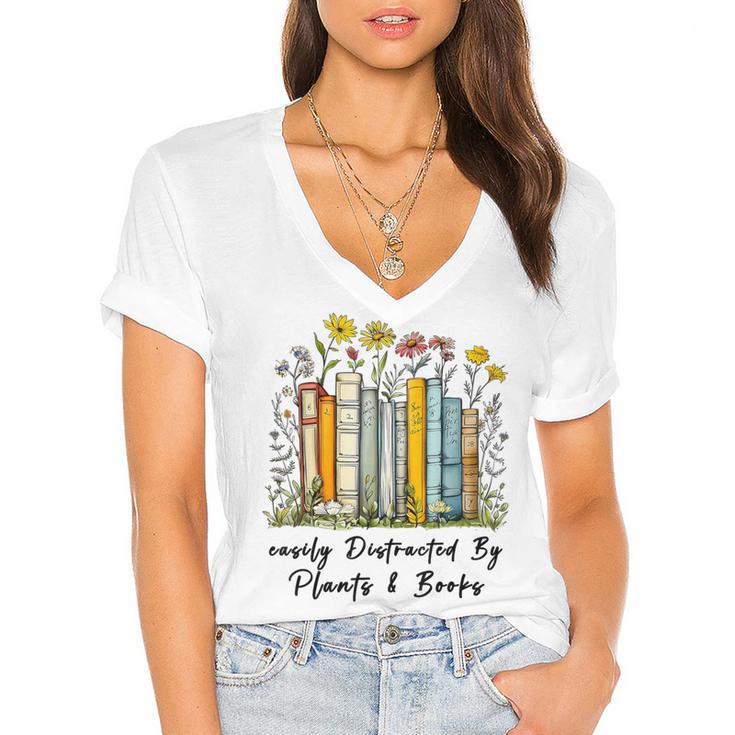 Easily Distracted By Plants And Books Bookworm Gardening Women's Jersey Short Sleeve Deep V-Neck Tshirt				