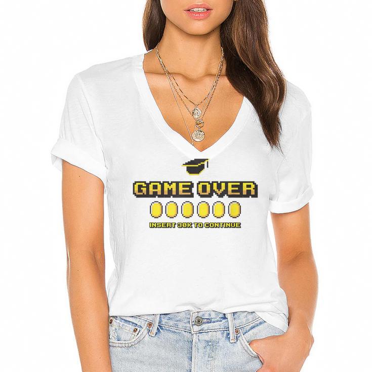 Game Over Insert 30K To Continue Graduation s Women's Jersey Short Sleeve Deep V-Neck Tshirt				