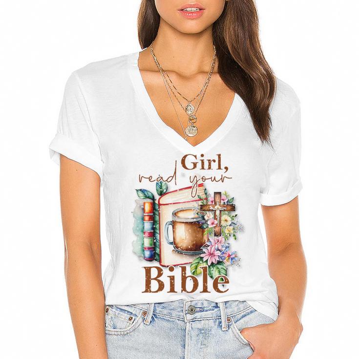 Girl Read Your Bible Christian Faith Jesus Book Women's Jersey Short Sleeve Deep V-Neck Tshirt Girl Read Your Bible Christian Faith Jesus Book Women's Jersey Short Sleeve Deep V-Neck Tshirt