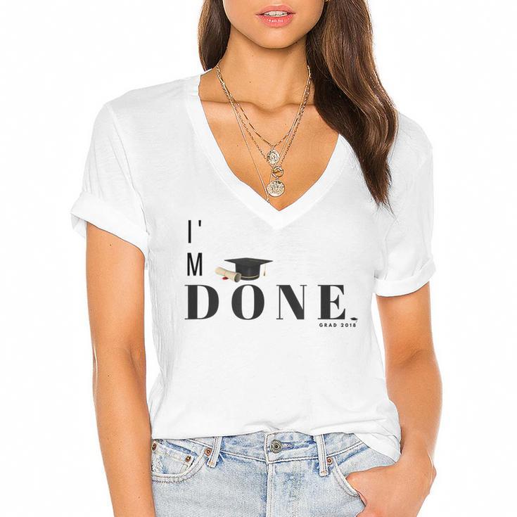 I'm Done College High School Graduation Senior Women's Jersey Short Sleeve Deep V-Neck Tshirt				