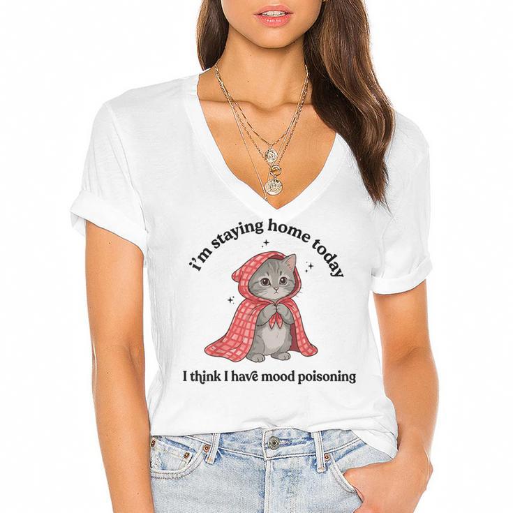 I’m Staying Home Today Cat Introvert Homebody Women's Jersey Short Sleeve Deep V-Neck Tshirt				