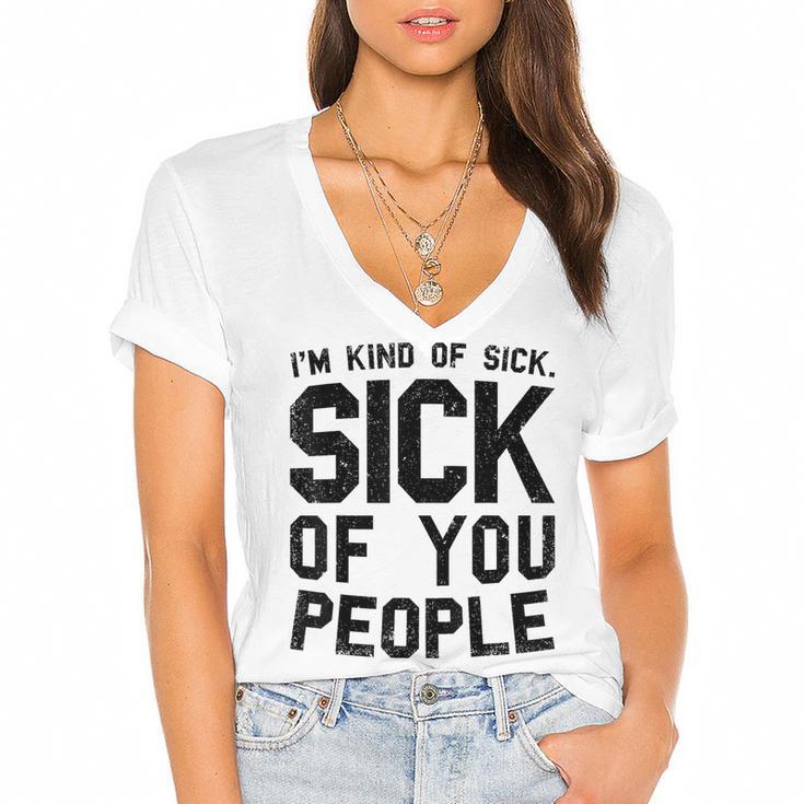 Introvert Men Women Sarcastic Saying Sick Of People Women's Jersey Short Sleeve Deep V-Neck Tshirt