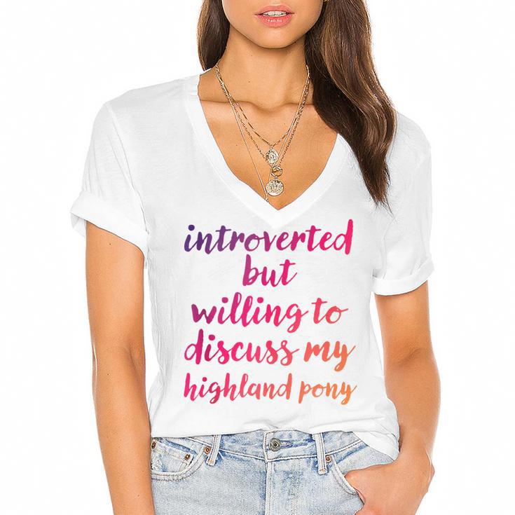 Introverted Willing To Discuss Highland Pony Introvert Women's Jersey Short Sleeve Deep V-Neck Tshirt Introverted Willing To Discuss Highland Pony Introvert Women's Jersey Short Sleeve Deep V-Neck Tshirt