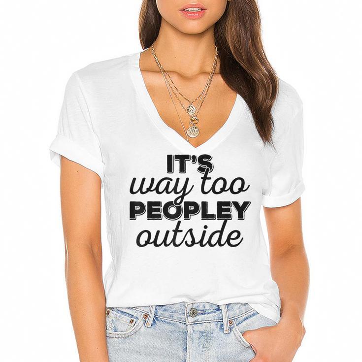 It's Way To Peopley Outside Introvert Women's Jersey Short Sleeve Deep V-Neck Tshirt