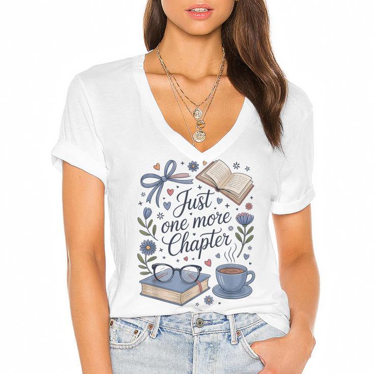 Just One More Chapter Book Lover Reading Quote Women's Jersey Short Sleeve Deep V-Neck Tshirt