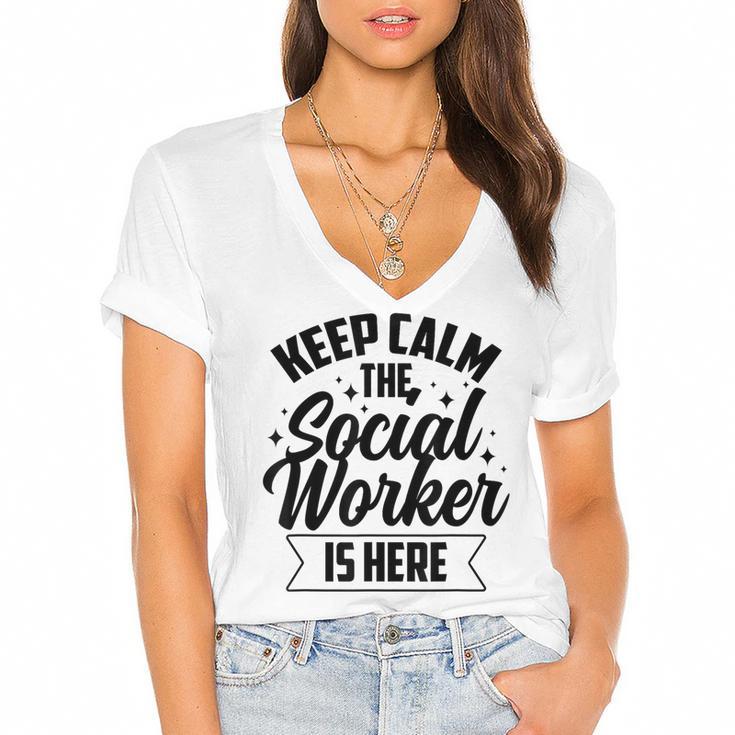 Keep Calm The Social Worker Is Here Graduation Work Job Women's Jersey Short Sleeve Deep V-Neck Tshirt				