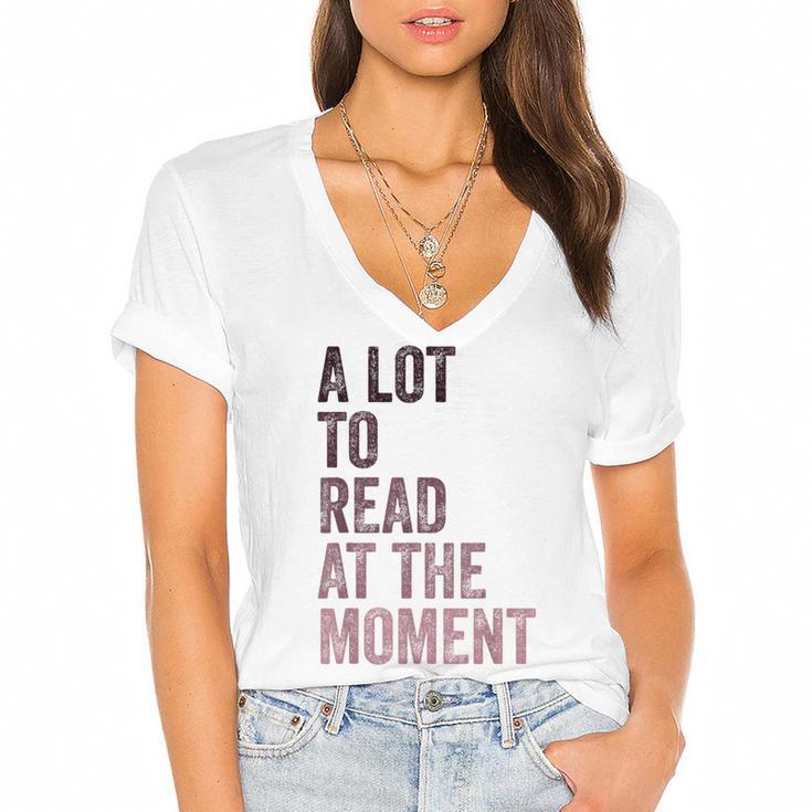 A Lot To Read At The Moment Book Reader Retro Reading Women's Jersey Short Sleeve Deep V-Neck Tshirt				
