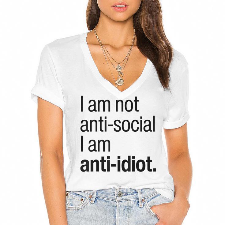 I Am Not Anti Social I Am Anti Idiot Introvert Saying Women's Jersey Short Sleeve Deep V-Neck Tshirt				