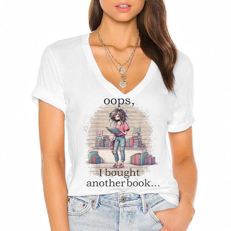 Oops I Bought Another Book Book Woman Sarcastic Women's Jersey Short Sleeve Deep V-Neck Tshirt